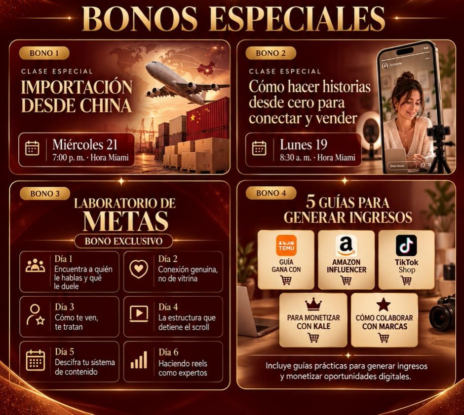 Bonos especiales: clase de importación desde China, clase de historias para conectar y vender, Laboratorio de Metas y 5 guías para generar ingresos